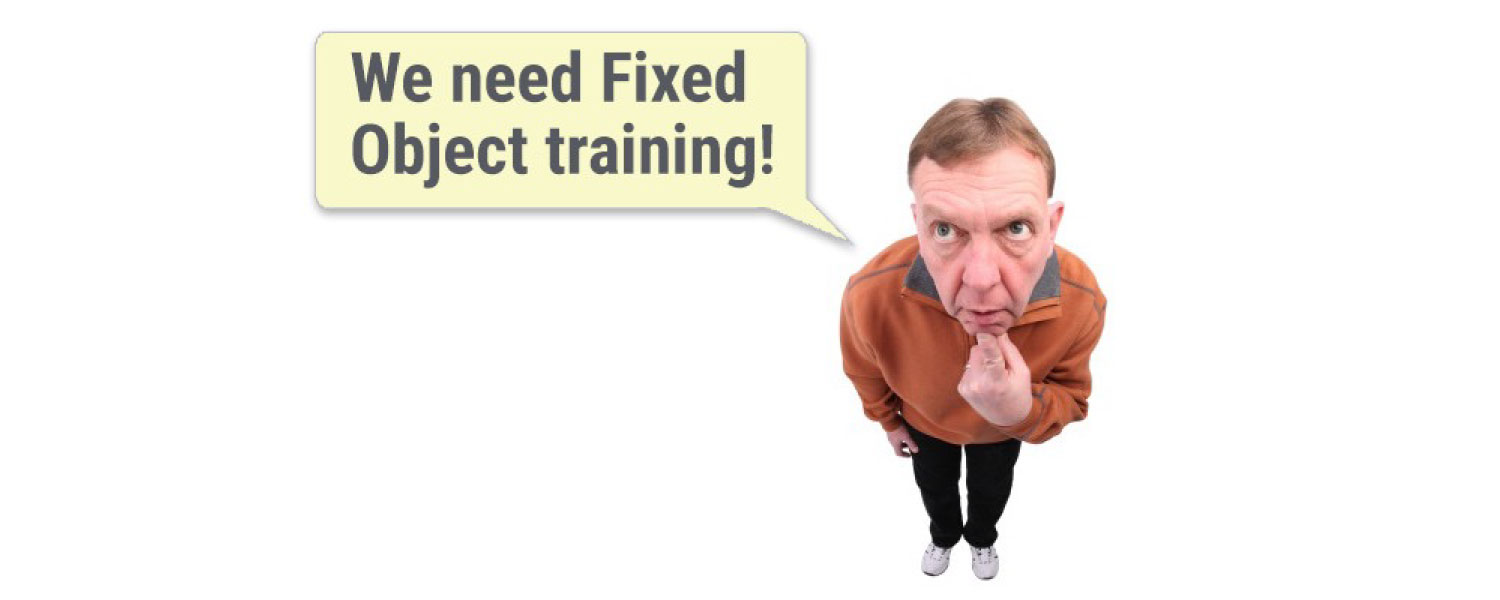Man saying "We need Fixed Object training!"